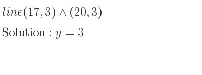 The line (17,3)\land (20,3) is y=3